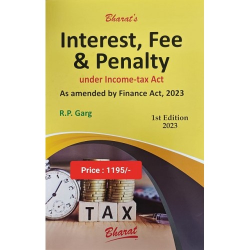 Bharat’s Interest, Fee & Penalty by R. P. Garg [Edn. 2023]